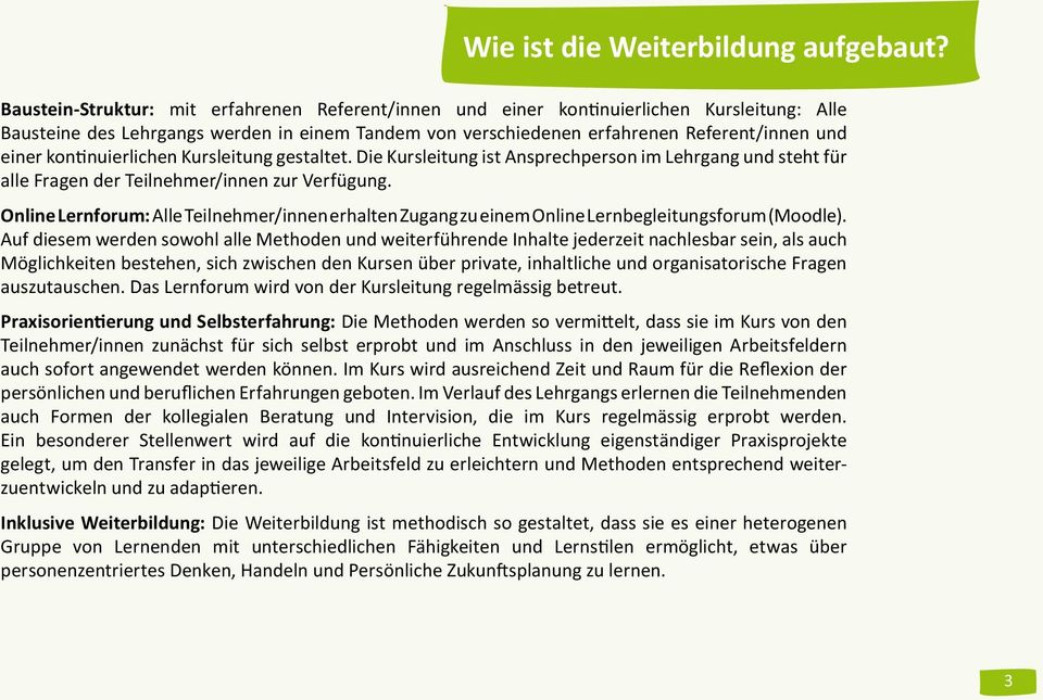 kontinuierlichen Kursleitung gestaltet. Die Kursleitung ist Ansprechperson im Lehrgang und steht für alle Fragen der Teilnehmer/innen zur Verfügung.