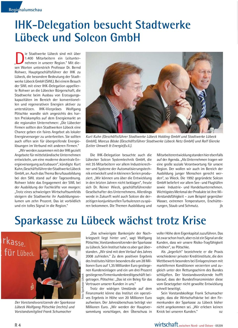 Bei einem Besuch der SWL mit einer IHK-Delegation appellierte Rohwer an die Lübecker Bürgerschaft, die Stadtwerke beim Ausbau von Erzeugungskapazitäten im Bereich der konventionellen und