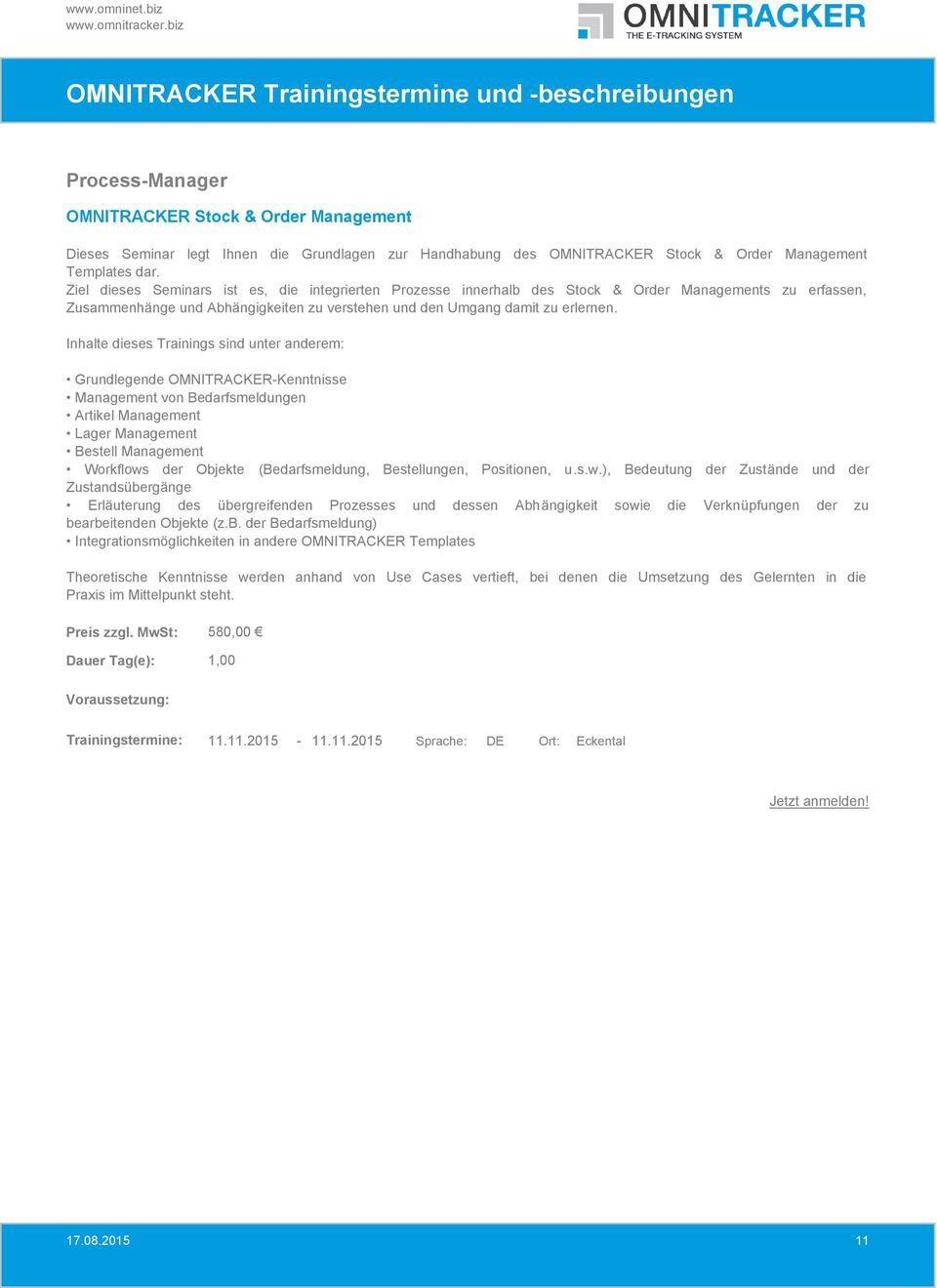 Grundlegende OMNITRACKER-Kenntnisse Management von Bedarfsmeldungen Artikel Management Lager Management Bestell Management Workflows