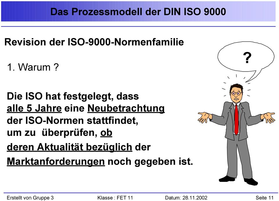 ISO-Normen stattfindet, um zu überprüfen, ob deren Aktualität bezüglich