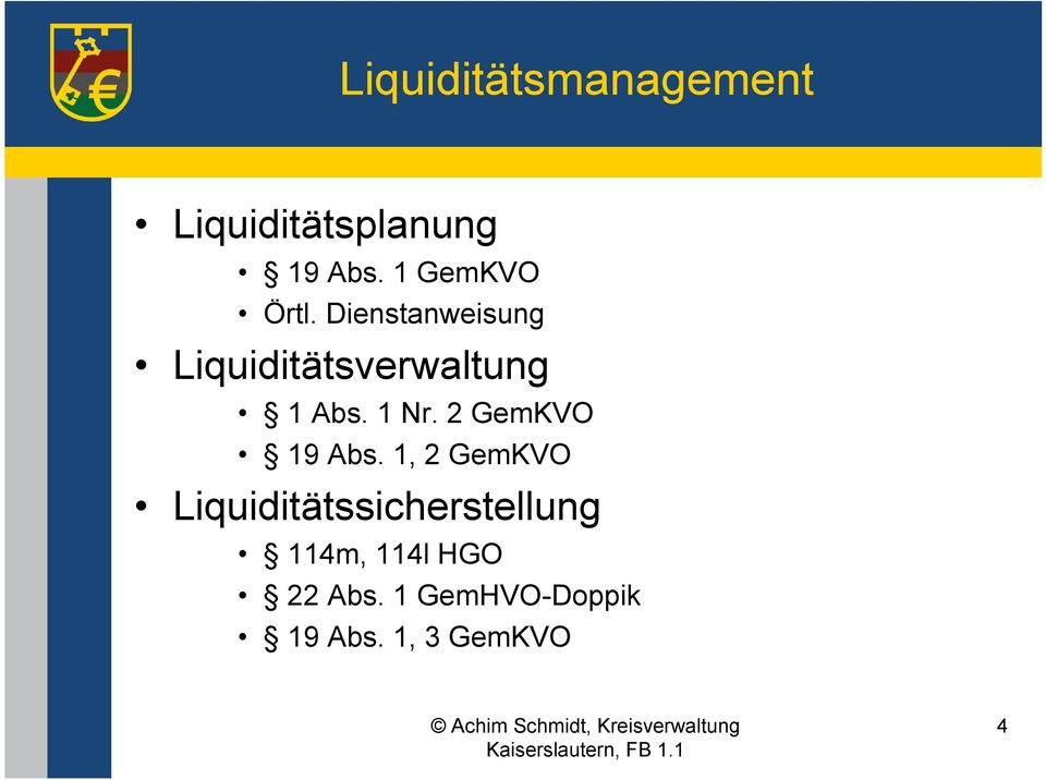 Dienstanweisung Liquiditätsverwaltung 1 Abs. 1 Nr.