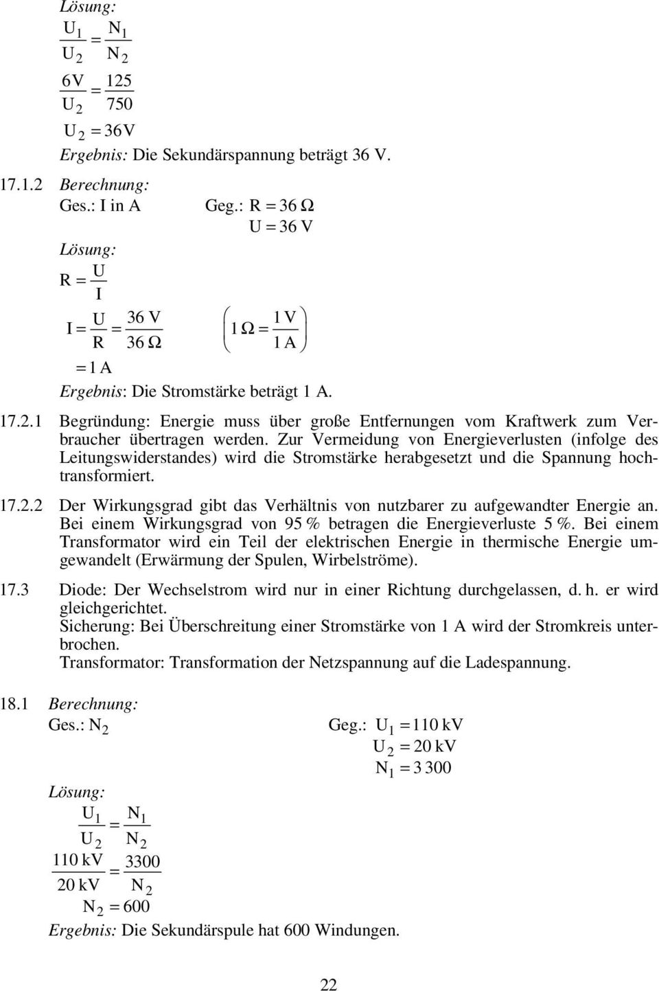 1 Begründung: Energie muss über große Entfernungen vom Kraftwerk zum Verbraucher übertragen werden.