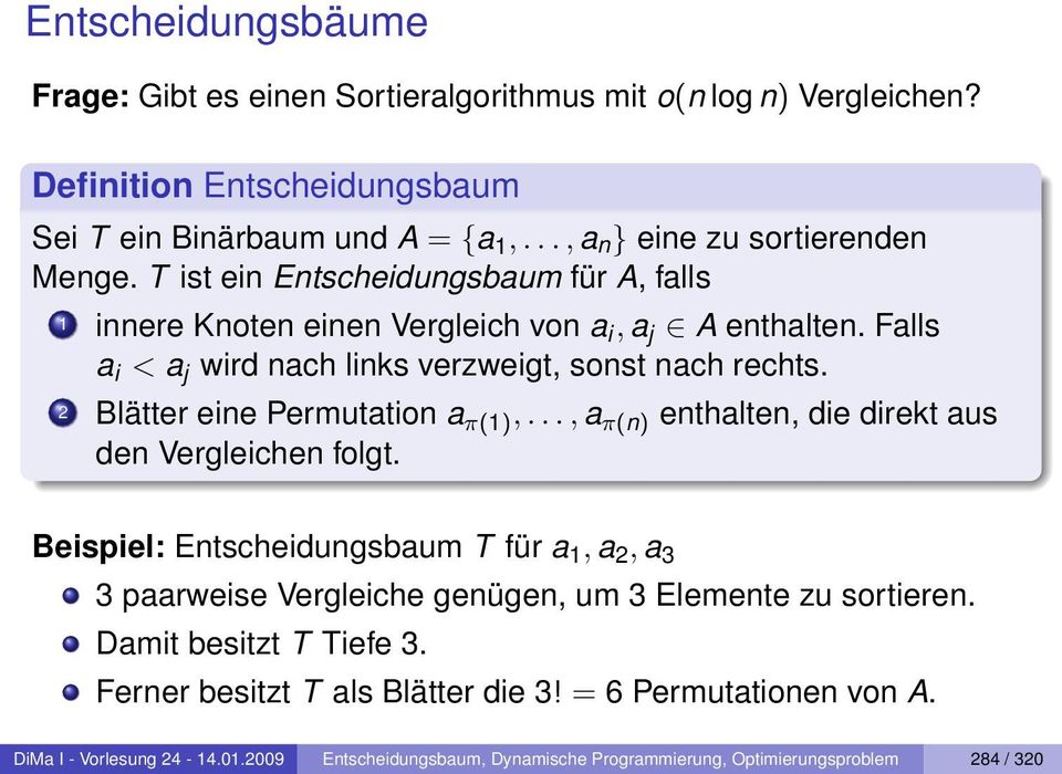 2 Blätter eine Permutation a π(1),..., a π(n) enthalten, die direkt aus den Vergleichen folgt.