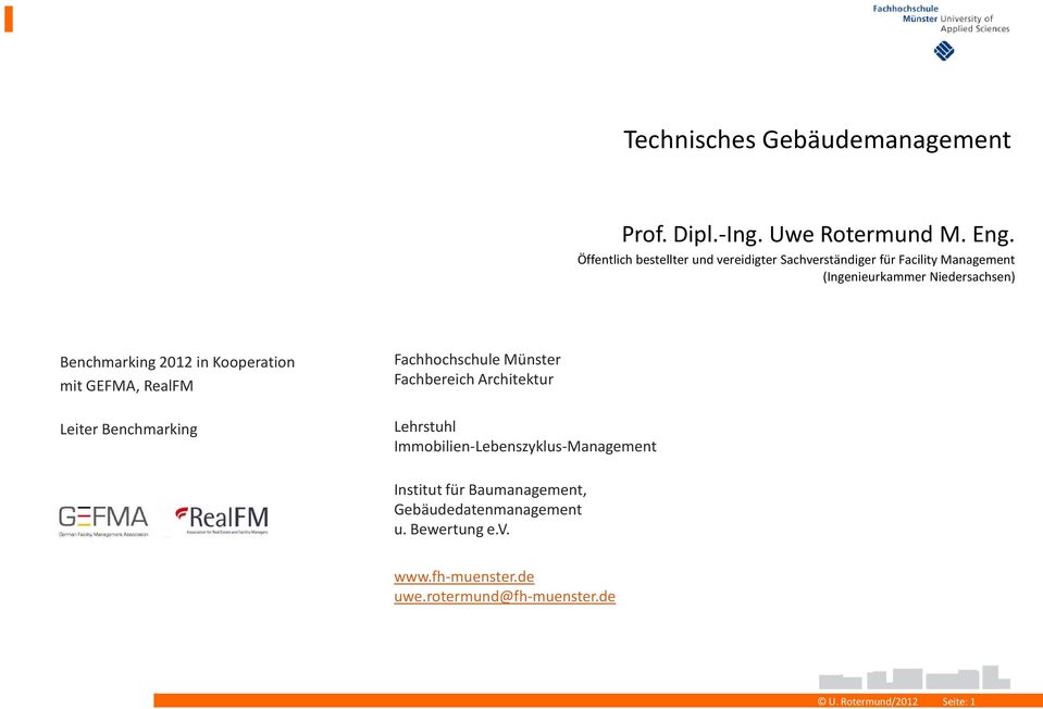 Benchmarking 2012 in Kooperation mit GEFMA, RealFM Leiter Benchmarking Fachhochschule Münster Fachbereich Architektur