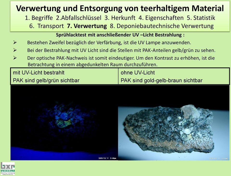 Der optische PAK-Nachweis ist somit eindeutiger.