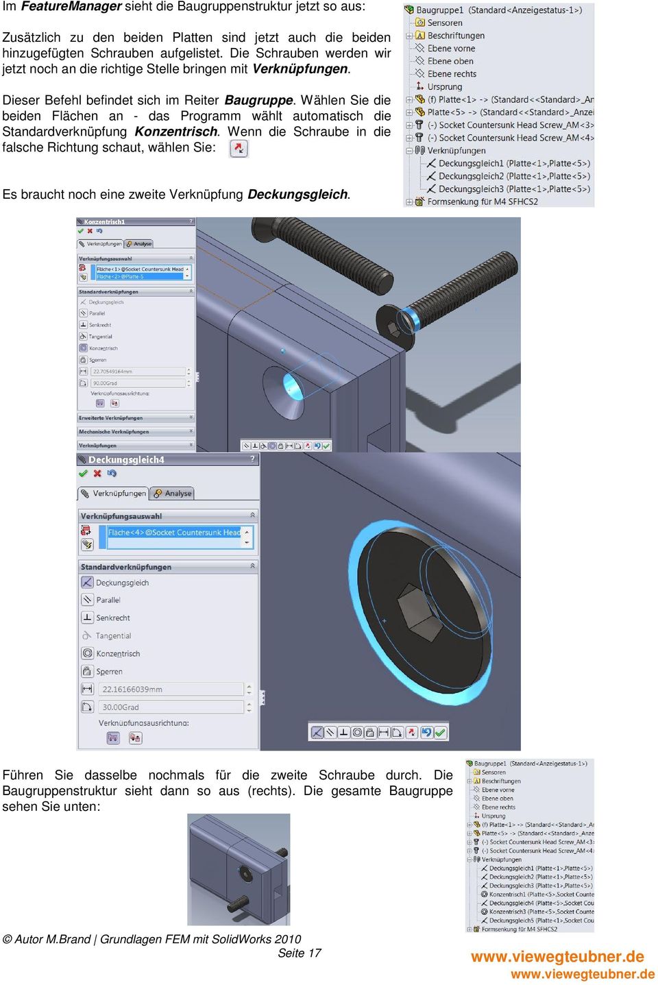 Wählen Sie die beiden Flächen an - das Programm wählt automatisch die Standardverknüpfung Konzentrisch.