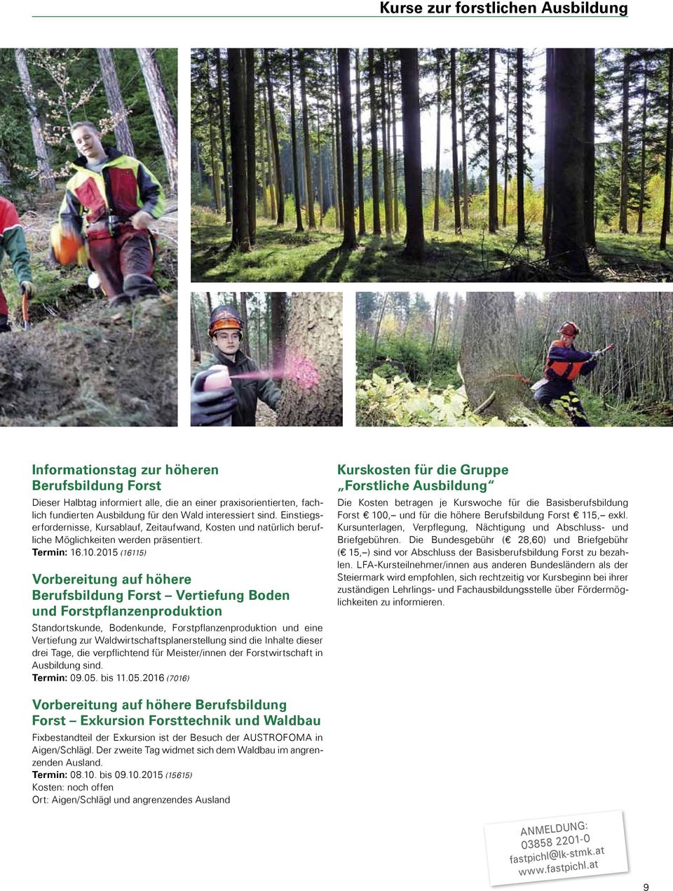 2015 (16115) Vorbereitung auf höhere Berufsbildung Forst Vertiefung Boden und Forstpflanzenproduktion Standortskunde, Bodenkunde, Forstpflanzenproduktion und eine Vertiefung zur