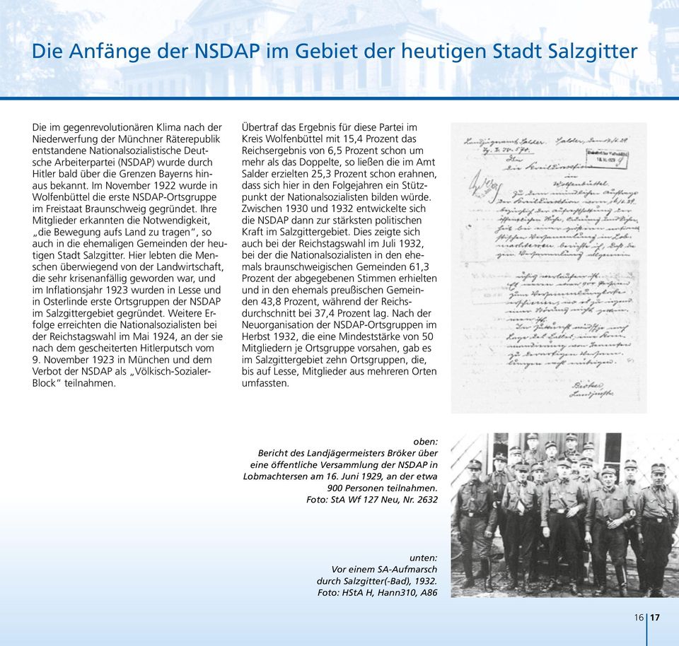 Ihre Mitglieder erkannten die Notwendigkeit, die Bewegung aufs Land zu tragen, so auch in die ehemaligen Gemeinden der heutigen Stadt Salzgitter.