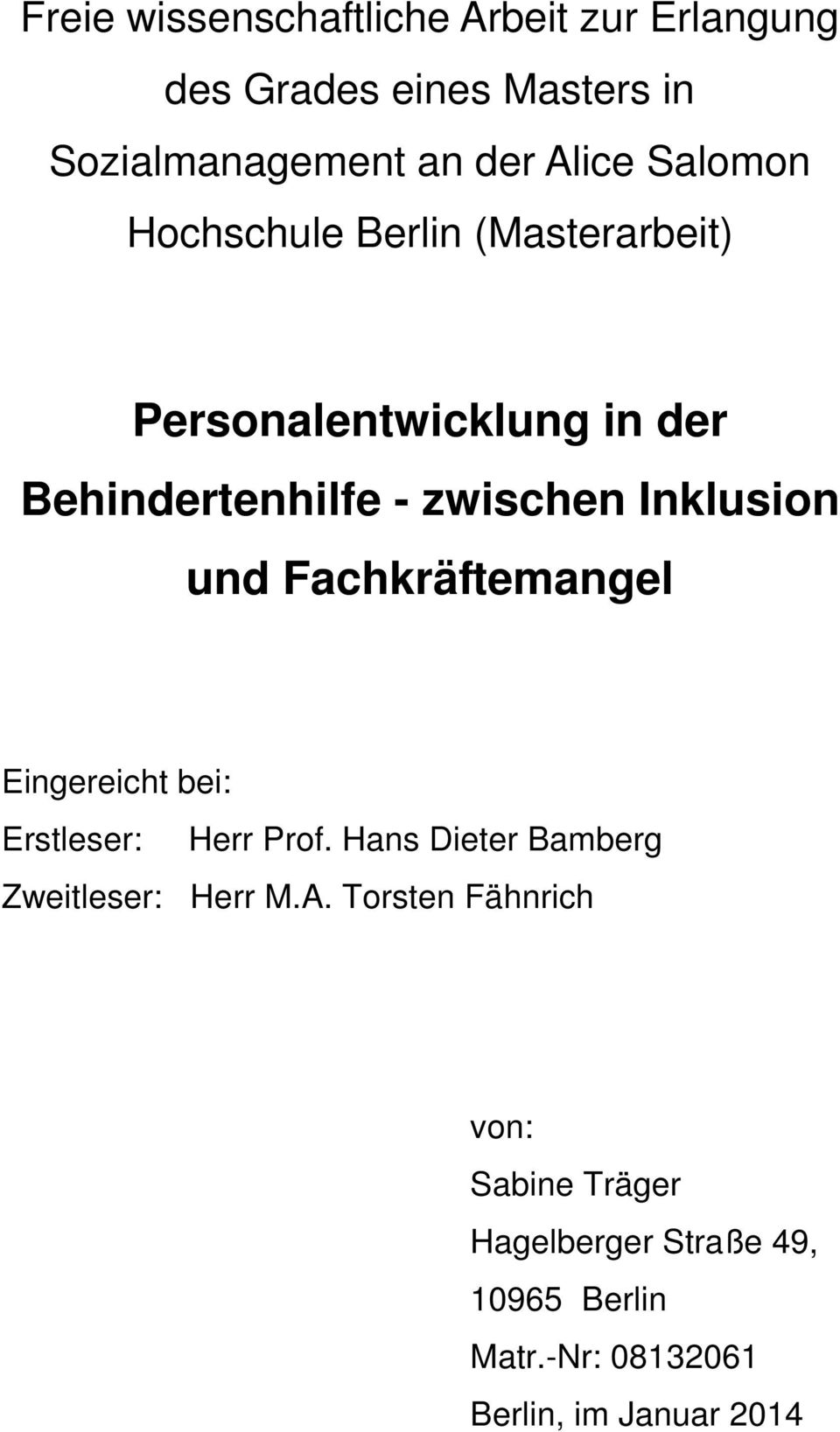 und Fachkräftemangel Eingereicht bei: Erstleser: Herr Prof. Hans Dieter Bamberg Zweitleser: Herr M.A.
