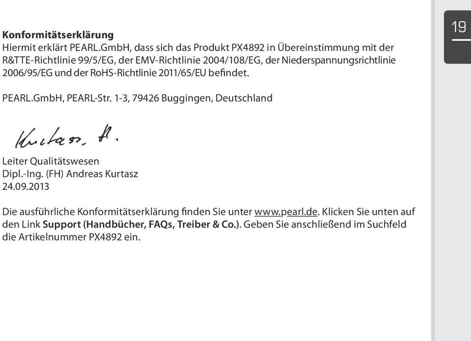 Niederspannungsrichtlinie 2006/95/EG und der RoHS-Richtlinie 2011/65/EU befindet. 19 PEARL.GmbH, PEARL-Str.