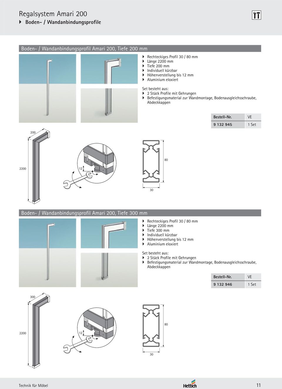 200 80 2200 12 30 Boden- / Wandanbindungsprofil Amari 200, Tiefe 300 mm Rechteckiges Profil 30 / 80 mm Länge 2200 mm Tiefe 300 mm Individuell kürzbar Höhenverstellung bis 12 mm