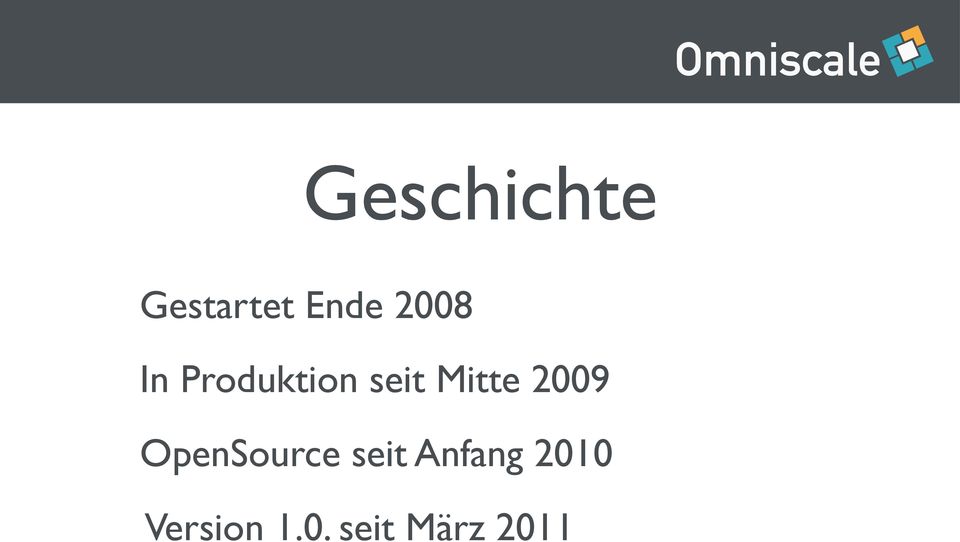 Mitte 2009 OpenSource seit