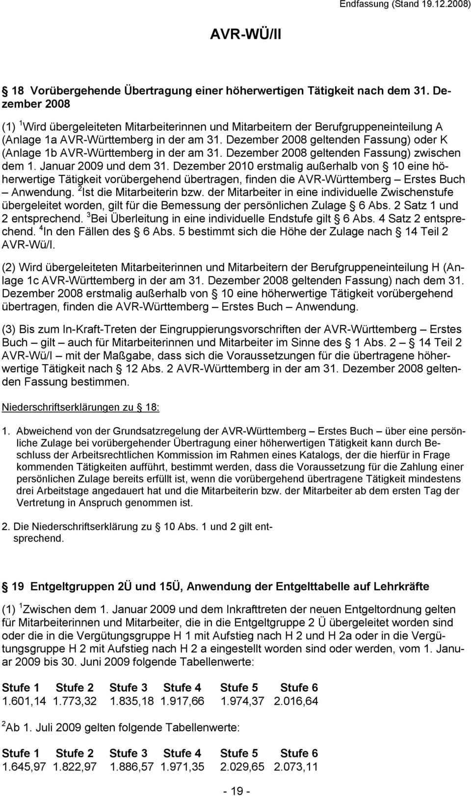Dezember 2008 geltenden Fassung) oder K (Anlage 1b AVRWürttemberg in der am 31. Dezember 2008 geltenden Fassung) zwischen dem 1. Januar 2009 und dem 31.