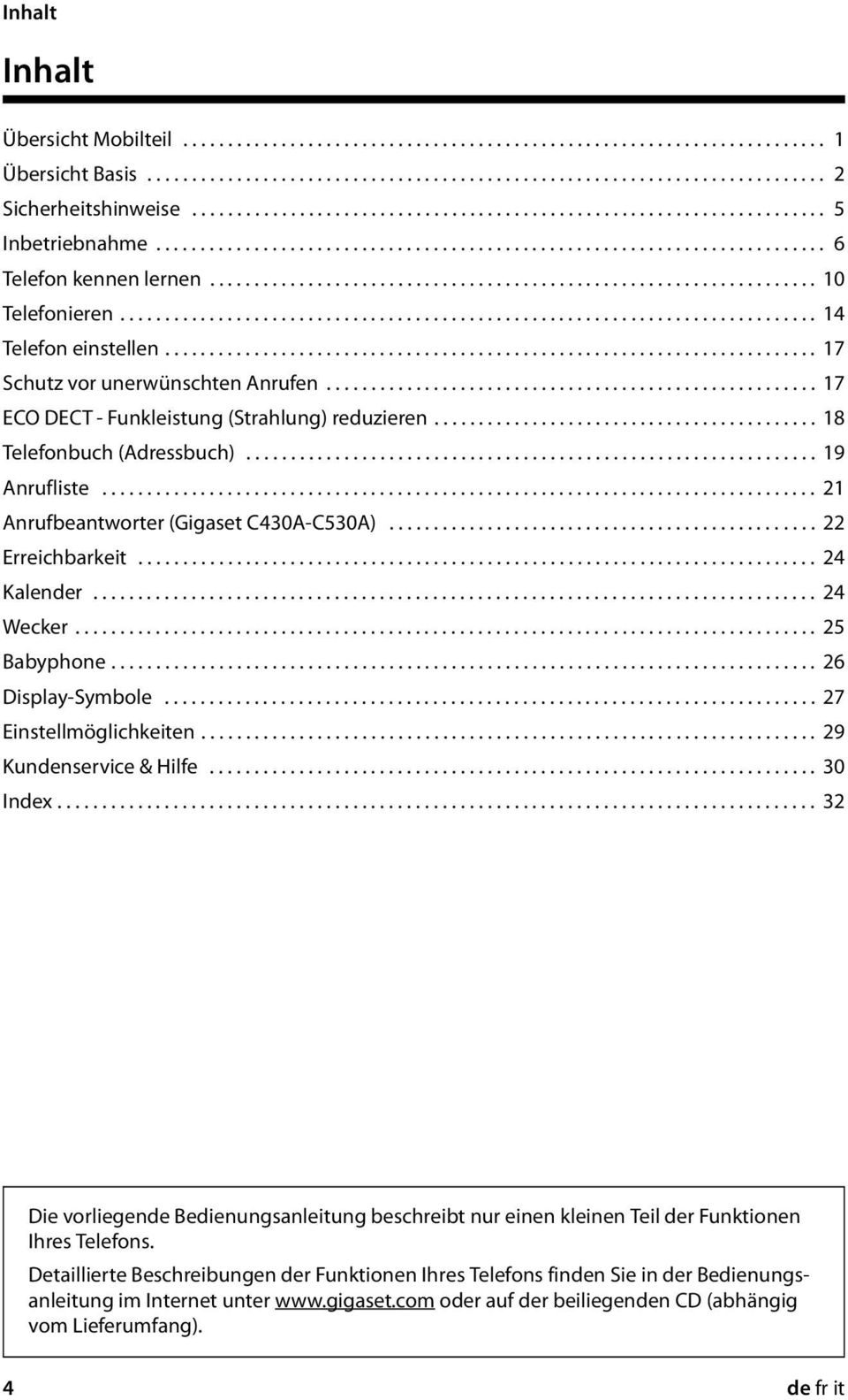 ................................................................... 10 Telefonieren.............................................................................. 14 Telefon einstellen.