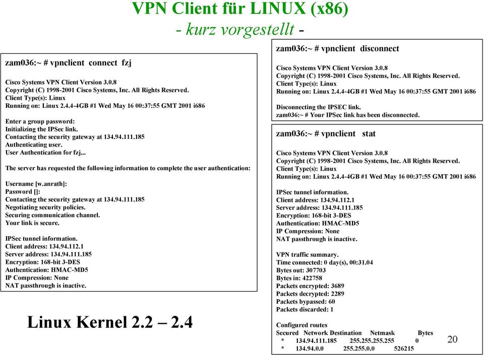 .. VPN Client für LINUX (x86) - kurz vorgestellt - The server has requested the following information to complete the user authentication: Username [w.