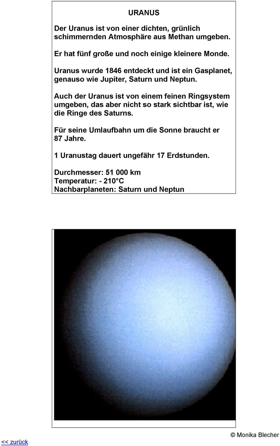 Uranus wurde 1846 entdeckt und ist ein Gasplanet, genauso wie Jupiter, Saturn und Neptun.