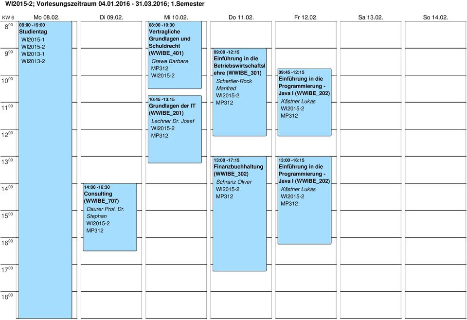 Josef 09:00-12:15 Betriebswirtschaftsl ehre (WWIBE_301) Schertler-Rock Manfred 09:45-12:15