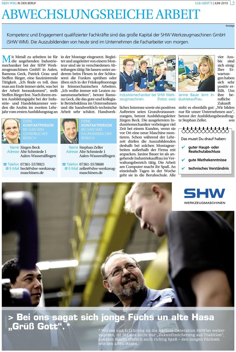 Mit Metall zu arbeiten ist für die angehenden Industriemechaniker bei der SHW Werkzeugmaschinen GmbH in Aalen, Ramona Geck, Patrick Grau und Steffen Rieger, eine faszinierende Tätigkeit.