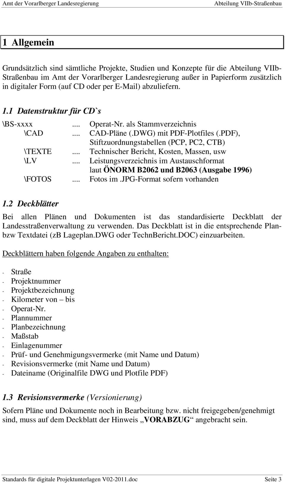 PDF), Stiftzuordnungstabellen (PCP, PC2, CTB) \TEXTE... Technischer Bericht, Kosten, Massen, usw \LV... Leistungsverzeichnis im Austauschformat laut ÖNORM B2062 und B2063 (Ausgabe 1996) \FOTOS.