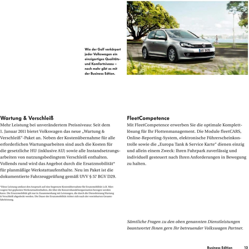 Januar 2011 bietet Volkswagen das neue Wartung & lösung für Ihr Flottenmanagement. Die Module fleetcars, Verschleiß -Paket an.