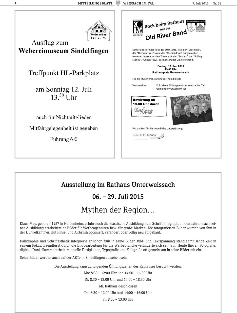 Freitag, 10. Juli 2015 19.00 Uhr Rathausplatz Unterweissach Für die Musikveranstaltung gilt: Kein Eintritt Veranstalter: Bewirtung ab 19.