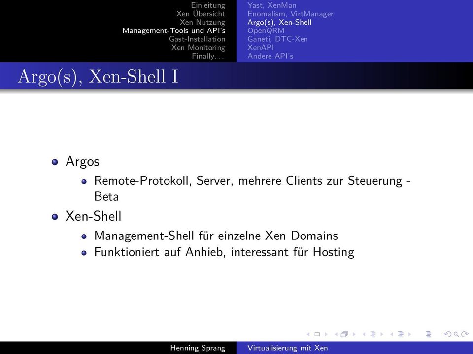 Remote-Protokoll, Server, mehrere Clients zur Steuerung - Beta Xen-Shell