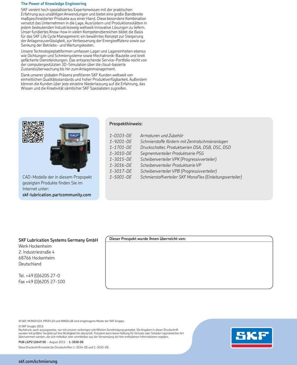 Unser fundiertes Know-how in vielen Kompetenz bereichen bildet die Basis für das SKF Life Cycle Management: ein bewährtes Konzept zur Steigerung der Anlagenzuverlässigkeit, zur Verbesserung der