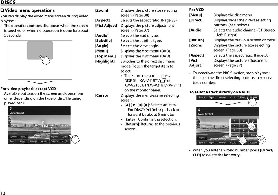 (Page 38) [Aspect] Selects the aspect ratio. (Page 38) [Pict Adjust] Displays the picture adjustment screen. (Page 37) [Audio] Selects the audio type. [Subtitle] Selects the subtitle type.