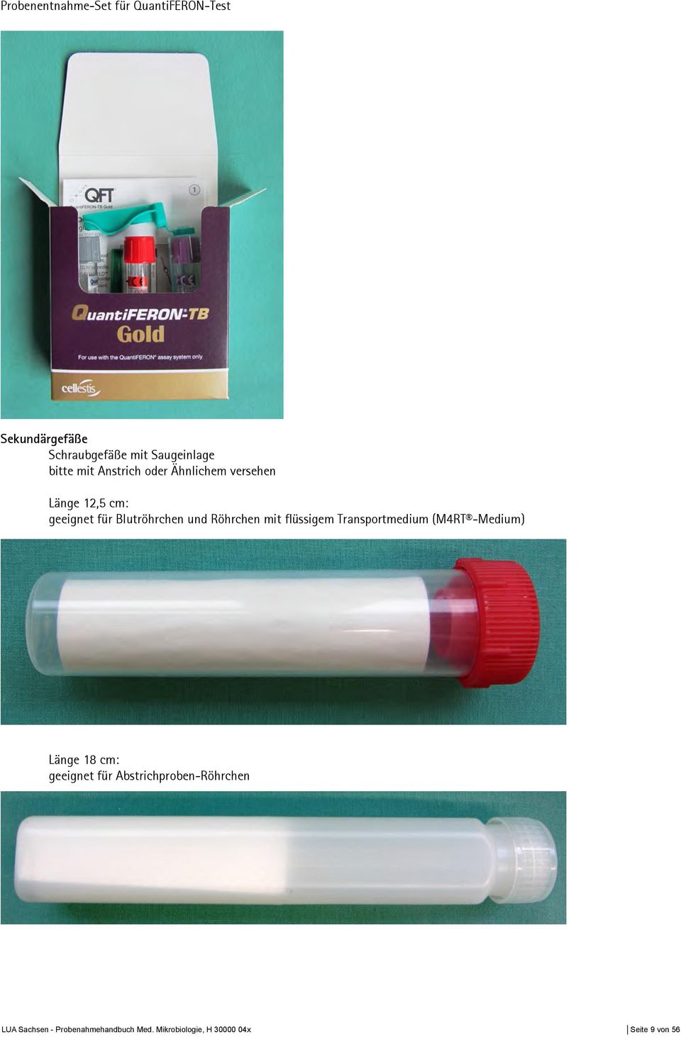 Röhrchen mit flüssigem Transportmedium (M4RT -Medium) Länge 18 cm: geeignet für