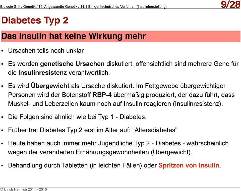 Im Fettgewebe übergewichtiger Personen wird der Botenstoff RBP-4 übermäßig produziert, der dazu führt, dass Muskel- und Leberzellen kaum noch auf Insulin reagieren (Insulinresistenz).