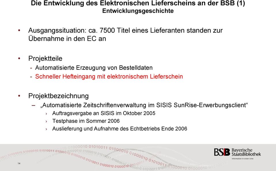 Schneller Hefteingang mit elektronischem Lieferschein Projektbezeichnung Automatisierte Zeitschriftenverwaltung im SISIS