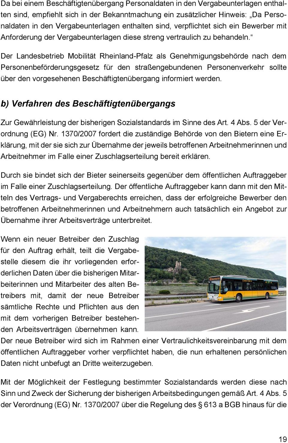 Der Landesbetrieb Mobilität Rheinland-Pfalz als Genehmigungsbehörde nach dem Personenbeförderungsgesetz für den straßengebundenen Personenverkehr sollte über den vorgesehenen Beschäftigtenübergang