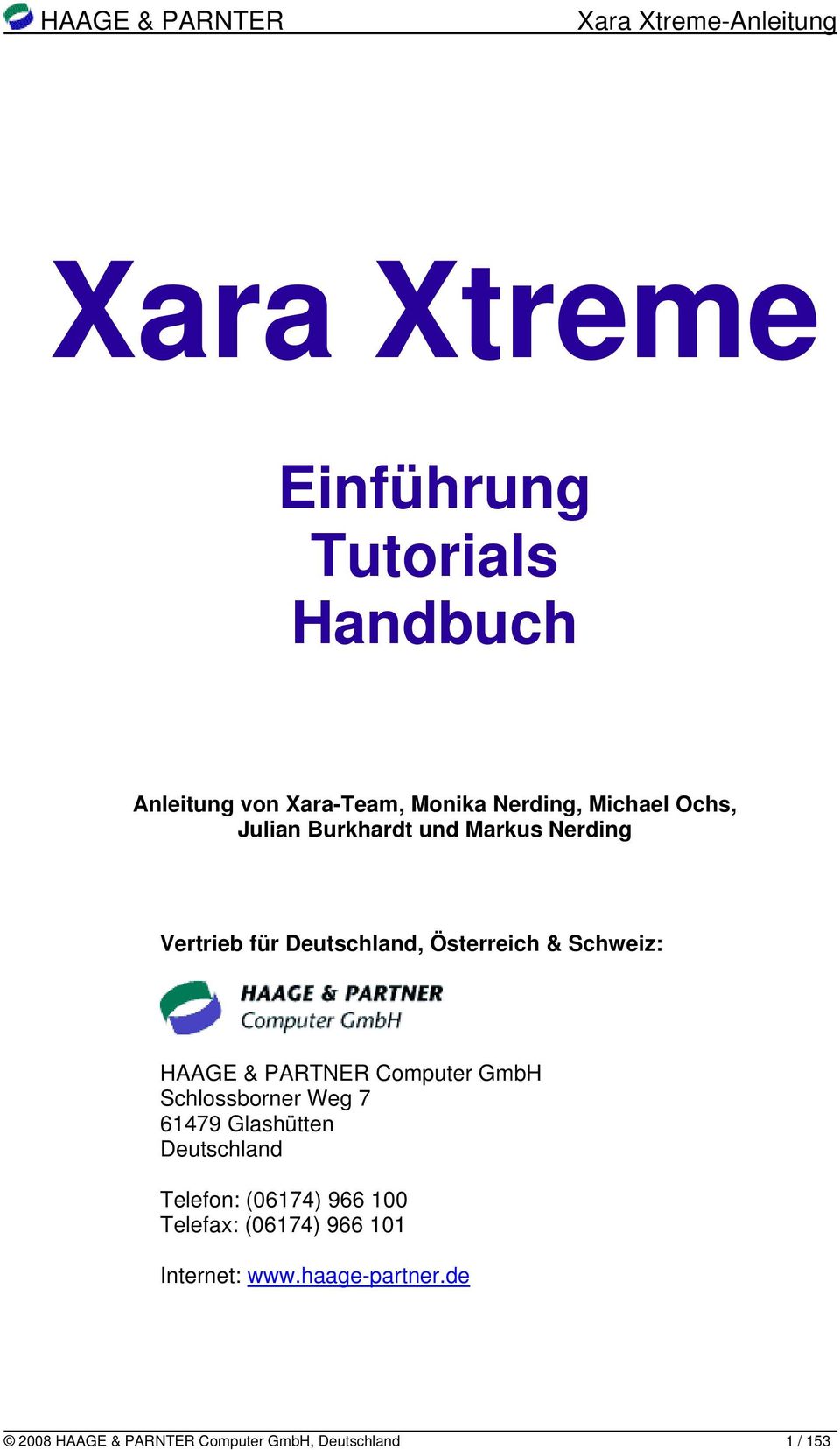 PARTNER Computer GmbH Schlossborner Weg 7 61479 Glashütten Deutschland Telefon: (06174) 966 100