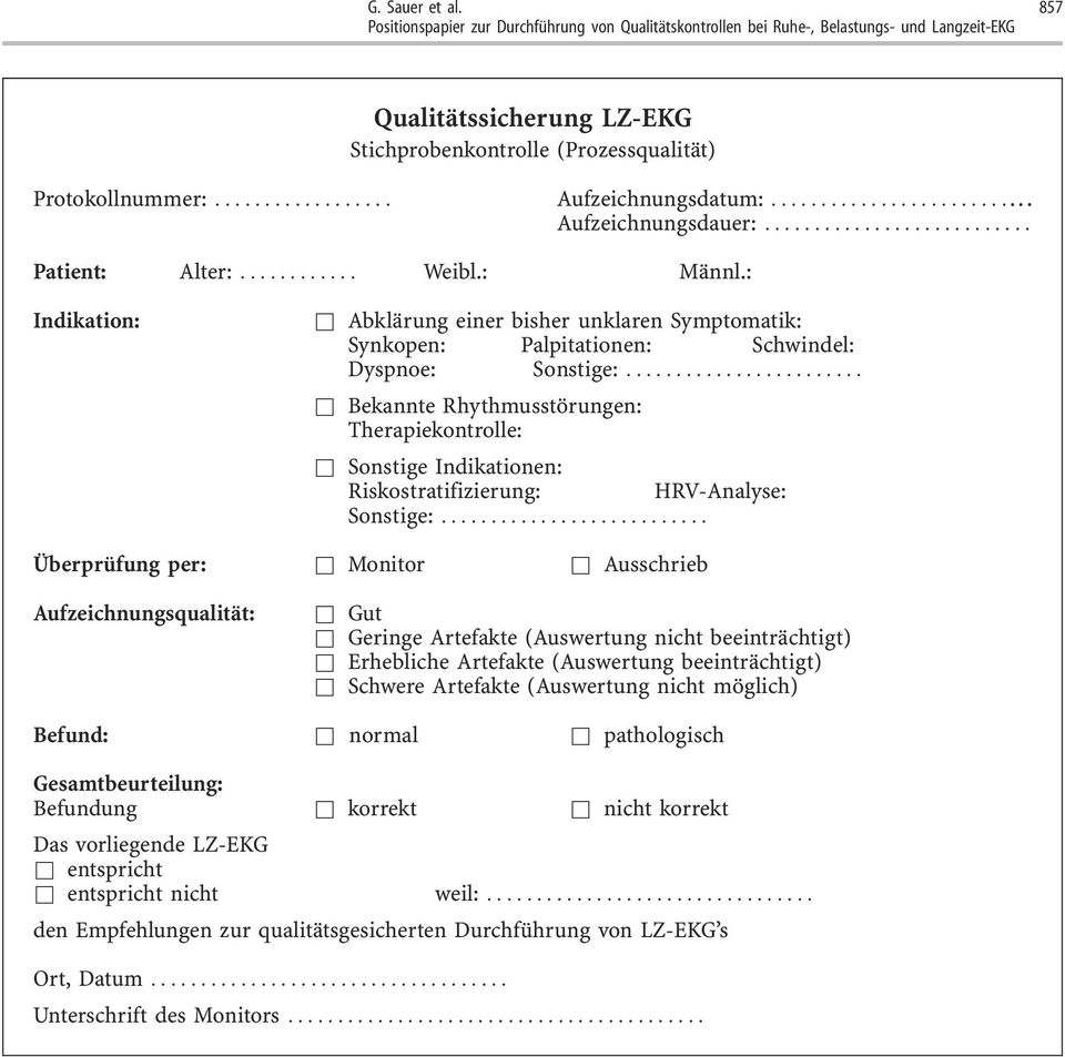 .. & Bekannte Rhythmusstörungen: Therapiekontrolle: & Sonstige Indikationen: Riskostratifizierung: HRV-Analyse: Sonstige:.