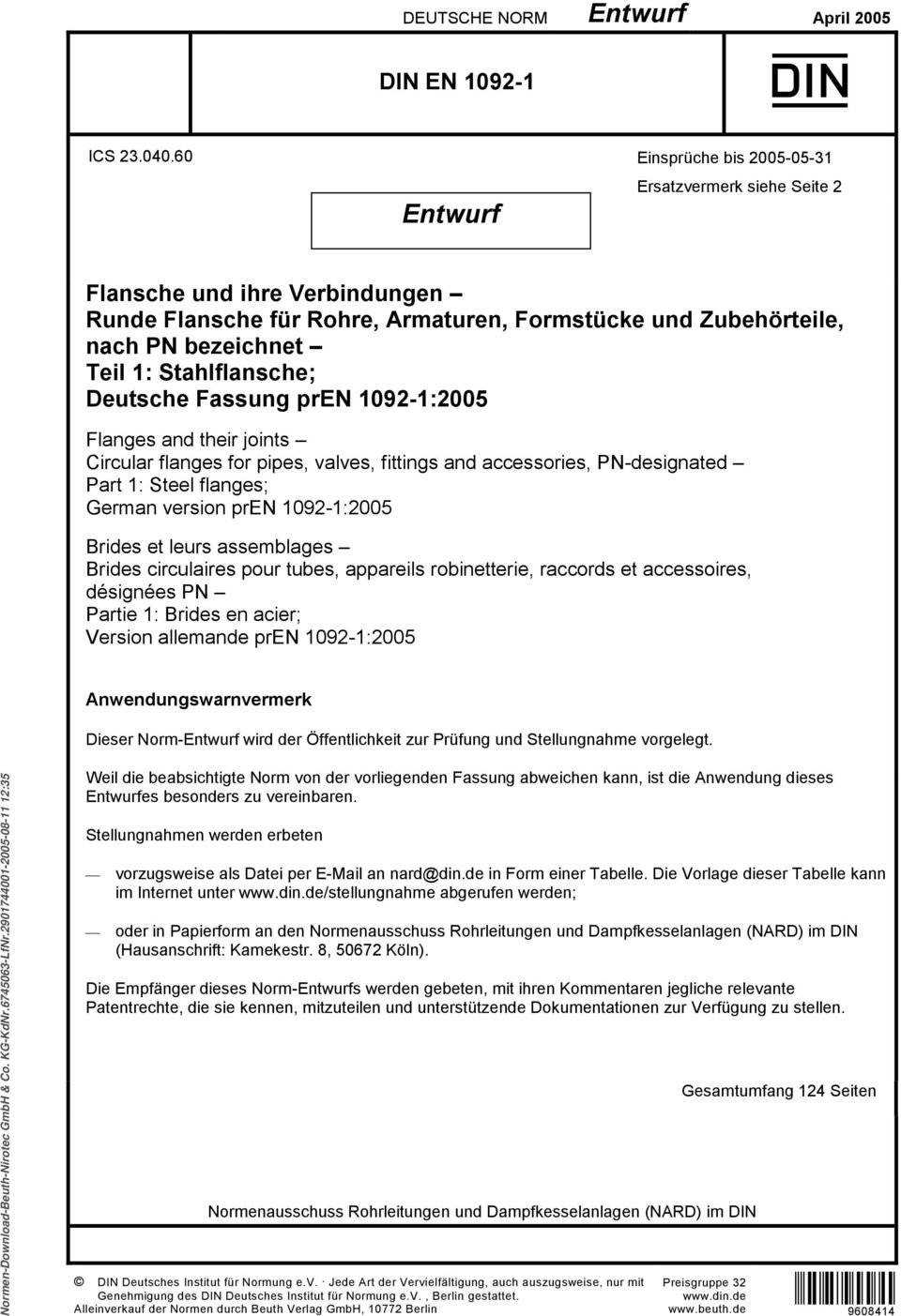 Stahlflansche; Deutsche Fassung pren 1092-1:2005 Flanges and their joints Circular flanges for pipes, valves, fittings and accessories, PN-designated Part 1: Steel flanges; German version pren