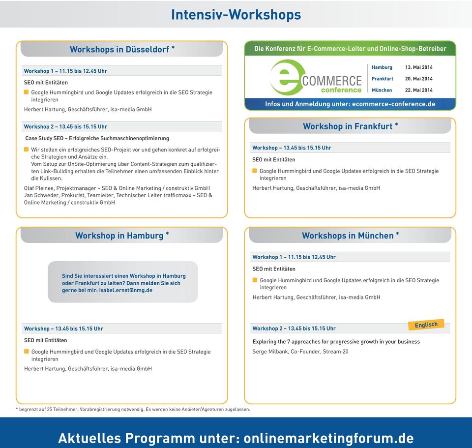 Vom Setup zur OnSite-Optimierung über Content-Strategien zum qualifizierten Link-Building erhalten die Teilnehmer einen umfassenden Einblick hinter die Kulissen.