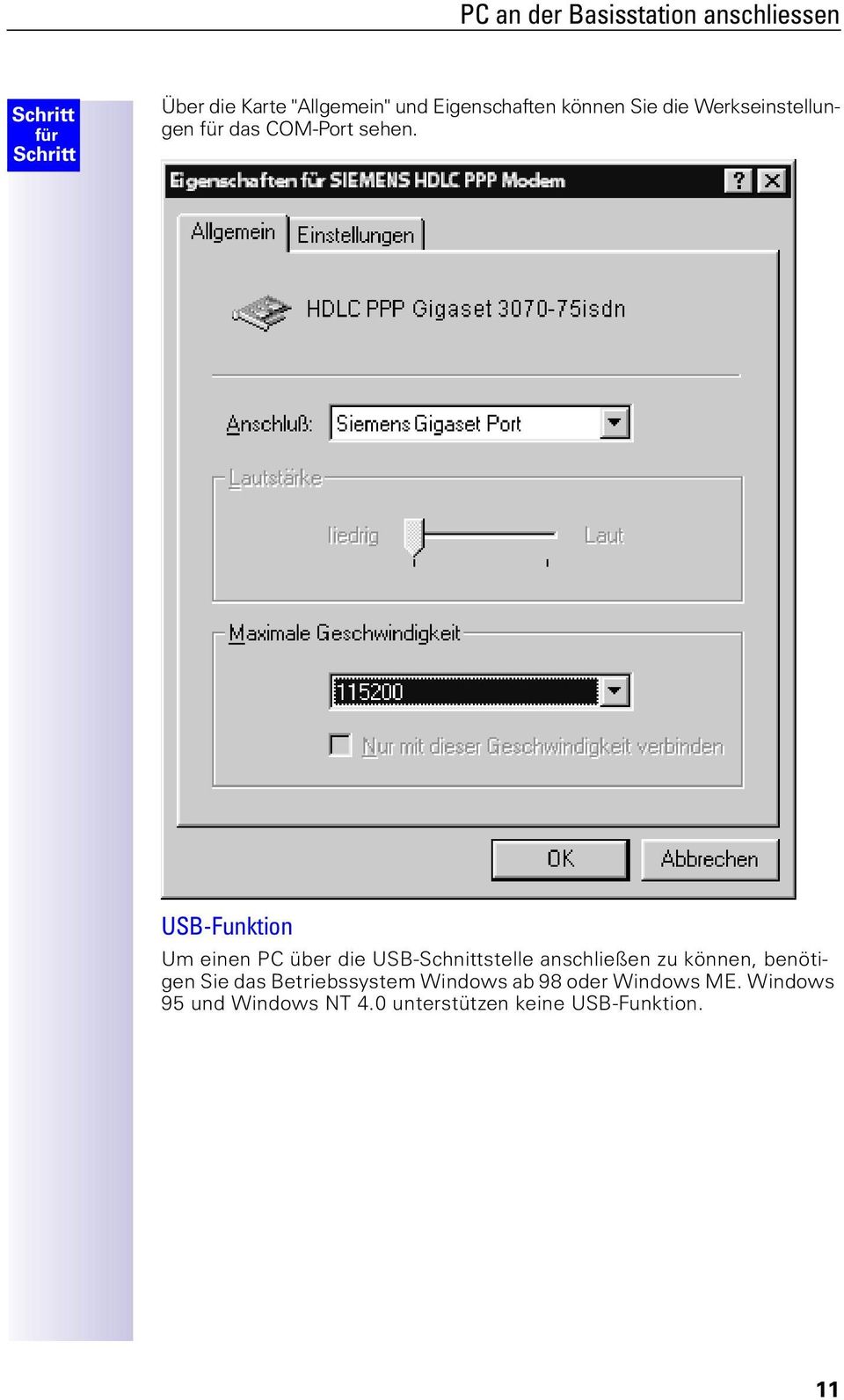 USB-Funktion Um einen PC über die USB-Schnittstelle anschließen zu können, benötigen