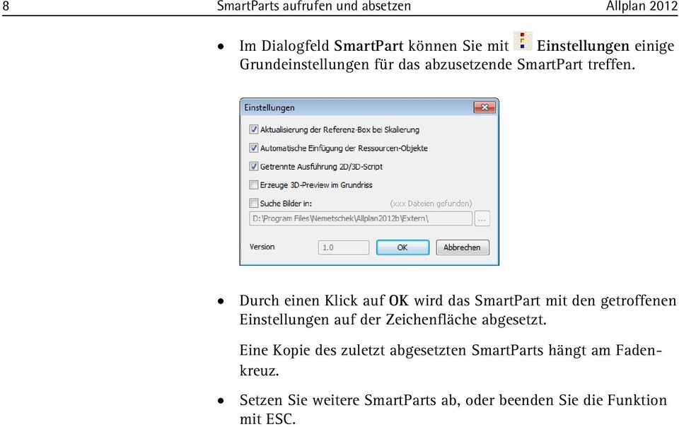 Durch einen Klick auf OK wird das SmartPart mit den getroffenen Einstellungen auf der Zeichenfläche