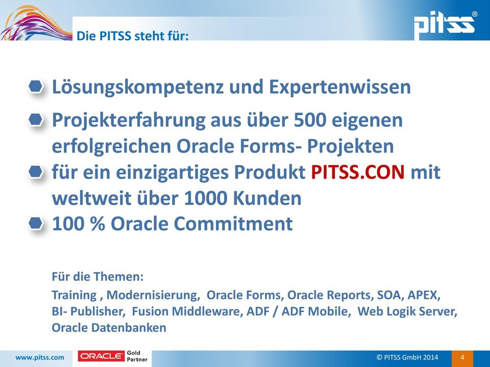 CON mit weltweit über 1000 Kunden 100 % Oracle Commitment Für die Themen: Training, Modernisierung,