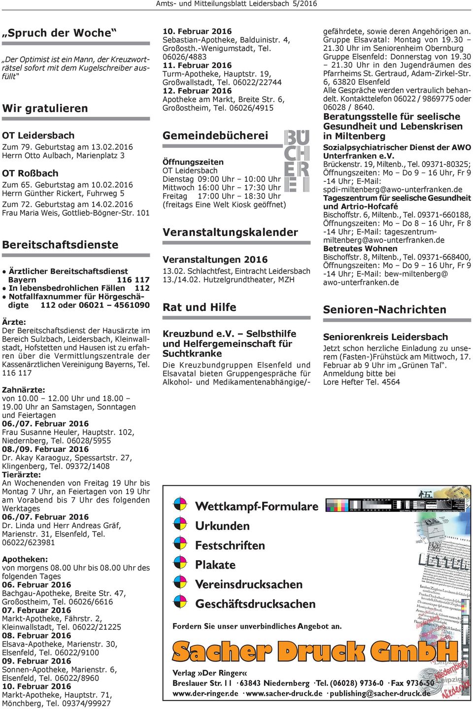 101 Bereitschaftsdienste Ärztlicher Bereitschaftsdienst Bayern 116 117 In lebensbedrohlichen Fällen 112 Notfallfaxnummer für Hörge schädigte 112 oder 06021 4561090 Ärzte: Der Bereitschaftsdienst der