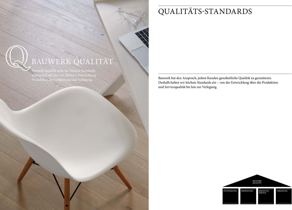 Bauwerk hat den Anspruch, jedem Kunden ganzheitliche Qualität zu garantieren.