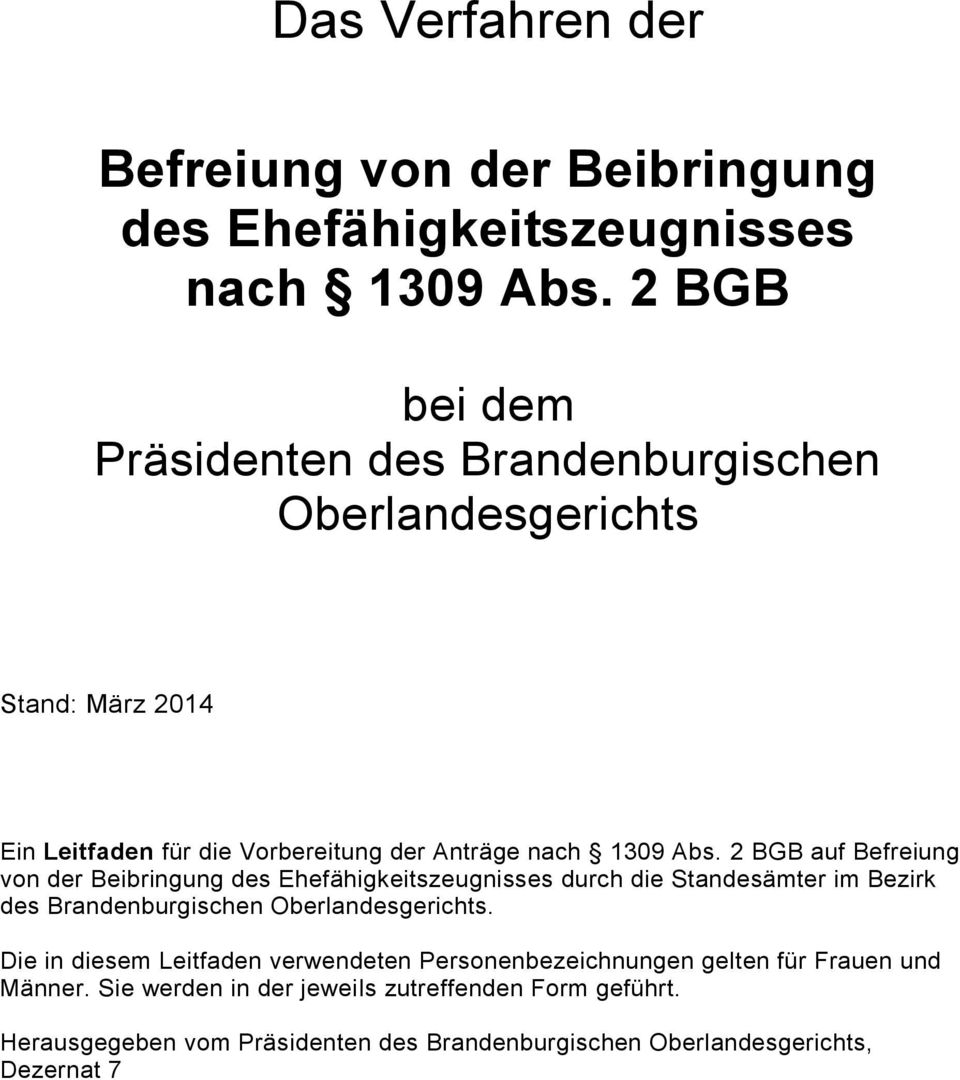 2 BGB auf Befreiung von der Beibringung des Ehefähigkeitszeugnisses durch die Standesämter im Bezirk des Brandenburgischen Oberlandesgerichts.