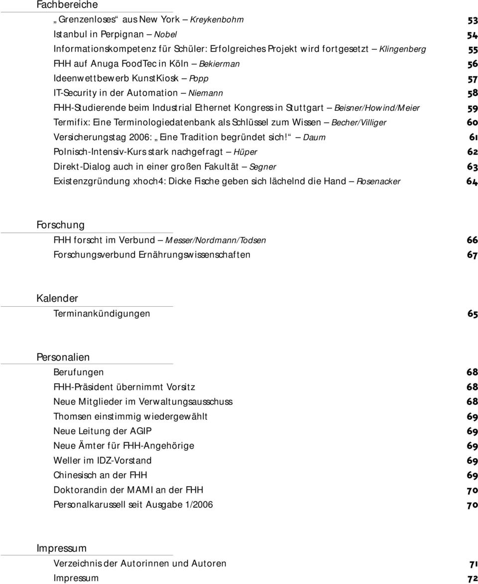 Terminologiedatenbank als Schlüssel zum Wissen Becher/Villiger 60 Versicherungstag 2006: Eine Tradition begründet sich!