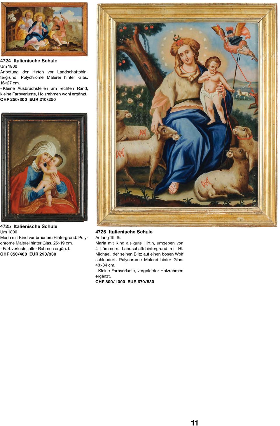 CHF 250 / 300 EUR 210 / 250 4725 Italienische Schule Um 1800 Maria mit Kind vor braunem Hintergrund. Polychrome Malerei hinter Glas. 25 19 cm. - Farbverluste, alter Rahmen ergänzt.