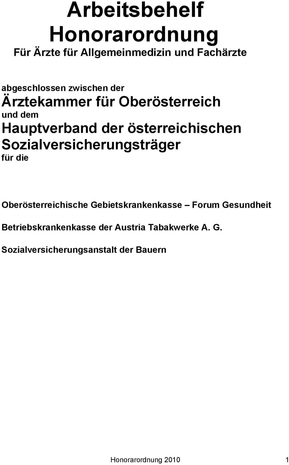 Sozialversicherungsträger für die Oberösterreichische Gebietskrankenkasse Forum Gesundheit