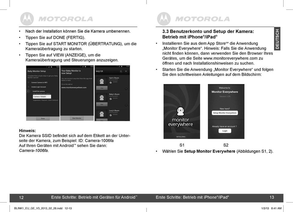 3 Benutzerkonto und Setup der Kamera: Betrieb mit iphone /ipad Installieren Sie aus dem App Store SM die Anwendung Monitor Everywhere.