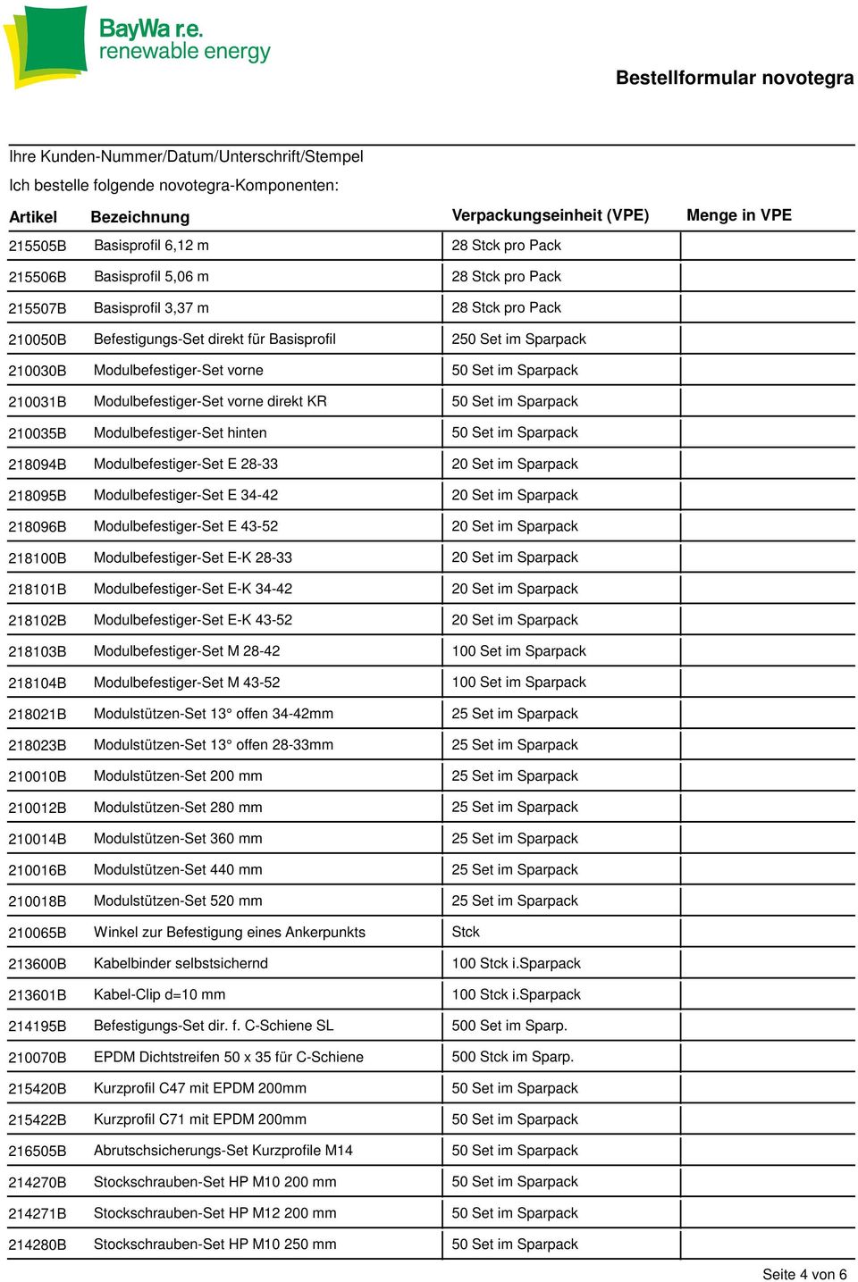 28-33 20 Set im Sparpack 218095B Modulbefestiger-Set E 34-42 20 Set im Sparpack 218096B Modulbefestiger-Set E 43-52 20 Set im Sparpack 218100B Modulbefestiger-Set E-K 28-33 20 Set im Sparpack 218101B