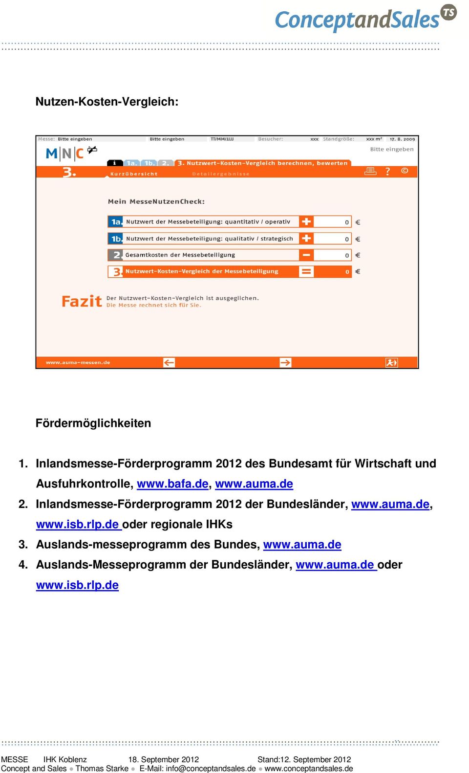 de, www.auma.de 2. Inlandsmesse-Förderprogramm 2012 der Bundesländer, www.auma.de, www.isb.rlp.
