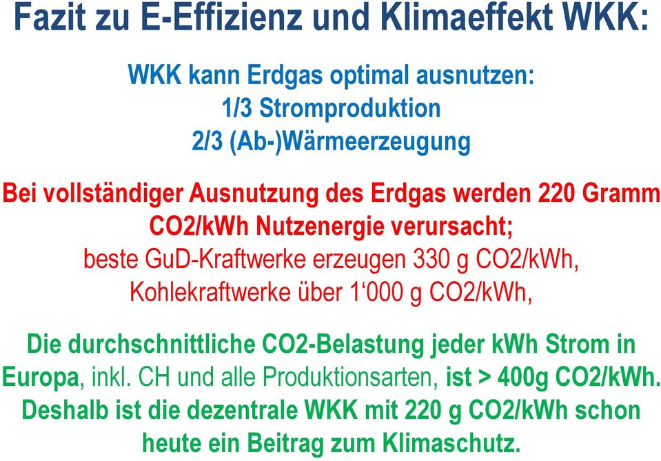CO2/kWh, Kohlekraftwerke über 1 000 g CO2/kWh, Die durchschnittliche CO2-Belastung jeder kwh Strom in Europa, inkl.