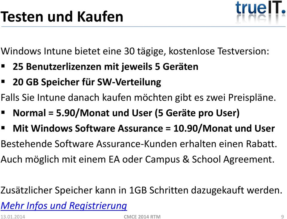 90/Monat und User (5 Geräte pro User) Mit Windows Software Assurance = 10.